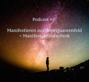 Manifestieren aus dem Quantenfeld